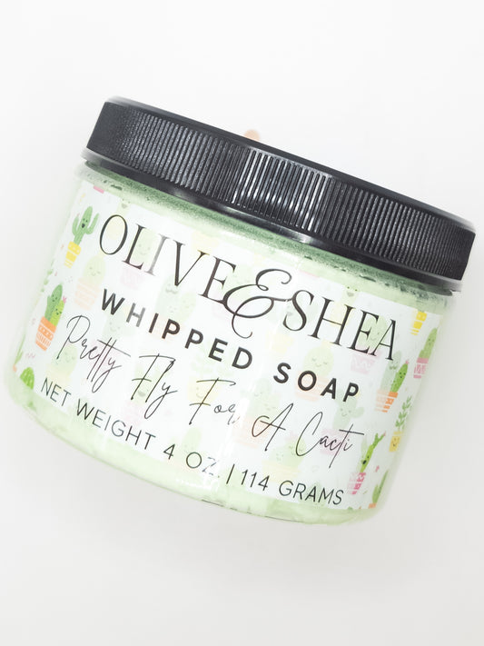 Pretty Fly For A Cacti Whipped Soap