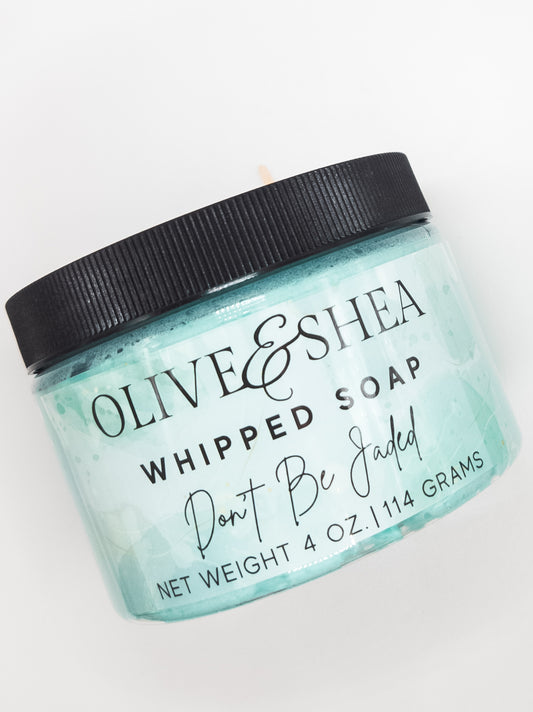 Don't Be Jaded Whipped Soap