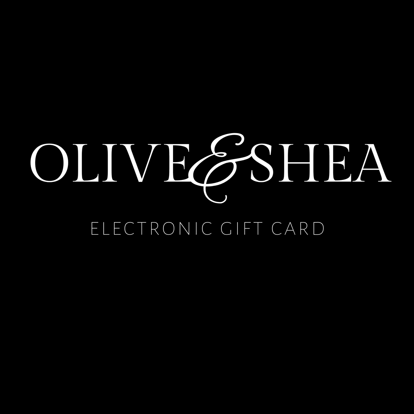 Olive & Shea Gift Card